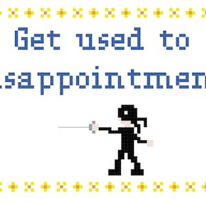 Get Used to Disappointment Cross Stitch Pattern