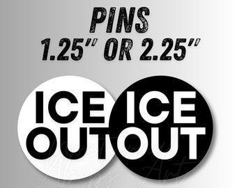 Badge politique Ice Out : option de commande personnalisée (1,25 po. ou 2,25 po.)