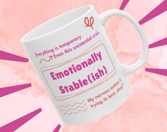 Emotionally Stable(ish) Ceramic Mug: Funny Mental Health Gift