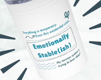 Funny Mental Health Tumbler: Emotionally Stable(ish) Insulated Coffee Cup