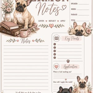 Könnte beinhalten: Ein druckbares Blatt für Predigtnotizen mit französischen Bulldoggen, Blumenakzenten und Text, darunter SERMON Notes, LISTEN REFLECT APPLY, Key Points, Application und 1 CORINTHIANS 16:14. Das Layout enthält linierte Bereiche zum Schreiben.