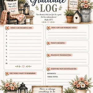 Könnte beinhalten: Ein druckbares Dankbarkeitstagebuch mit Blumenillustrationen, einem Schaukelstuhl, Laternen und Topfpflanzen. Der Text enthält Gratitude Log, Psalm 107:1, Psalm 46:10 sowie Abschnitte wie Today I Am Thankful For, How I Saw God Working Today und Prayer of Thanksgiving.