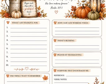 May include: A Gratitude Log printable sheet featuring autumn-themed illustrations of sunflowers, pumpkins, a lantern, and a mug. The text includes Psalm 107:1, "Begin each day with a grateful heart," and "There is always something to be thankful for."