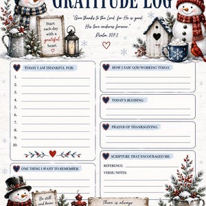 May include: A Gratitude Log printable sheet featuring winter illustrations of snowmen, lanterns, and birdhouses. The text includes Psalm 107:1, Psalm 46:10, and prompts like Today I Am Thankful For, How I Saw God Working Today, and Prayer of Thanksgiving.
