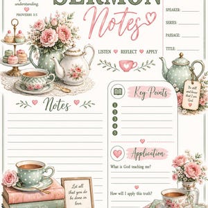May include: A sermon notes printable sheet featuring floral tea sets, stacks of books, and lined sections for date, speaker, series, passage, title, key points, and application. Text includes Proverbs 3:5, Listen, Reflect, Apply, and Pixel & Pen.