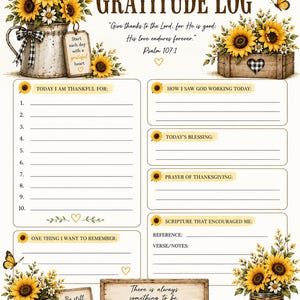 Könnte beinhalten: Ein ausdruckbares Dankbarkeitstagebuch mit Sonnenblumenillustrationen, einem Metallkrug und einer Holzkiste. Der Text enthält Gratitude Log, Psalm 107:1, Psalm 46:10 sowie Abschnitte wie Today I Am Thankful For, Prayer of Thanksgiving und Scripture That Encouraged Me.