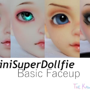 May include: Close-up of four doll faces with different eye colors and makeup. The text "MiniSuperDollfie Basic Faceup" is below the images. The text "THE KAWAII PHOENIX" is at the bottom of the image.