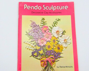 1976 Pendo Sculpture Book Decorative Clay Accessories How To Ideas For Beginner Design Miniatures Flowers Food Animals Jewelry Retro Craft
