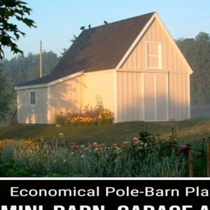 Candlewood Mini-Barn, Shed, Garage and Workshop 3 Complete Sets of Pole Barn Building Plans image 2