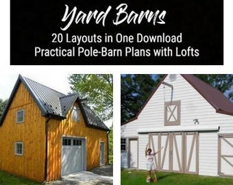Yard Barn Plans - 20 Layouts - Economical Pole-Barn Construction - Lofts - One Easy Download
