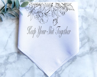 Wedding Hanky, White Handkerchief Keep Your Shit Together Hankie Gift Funny Hankerchief Present For Father Of Bride Groom Mom Dad MIL