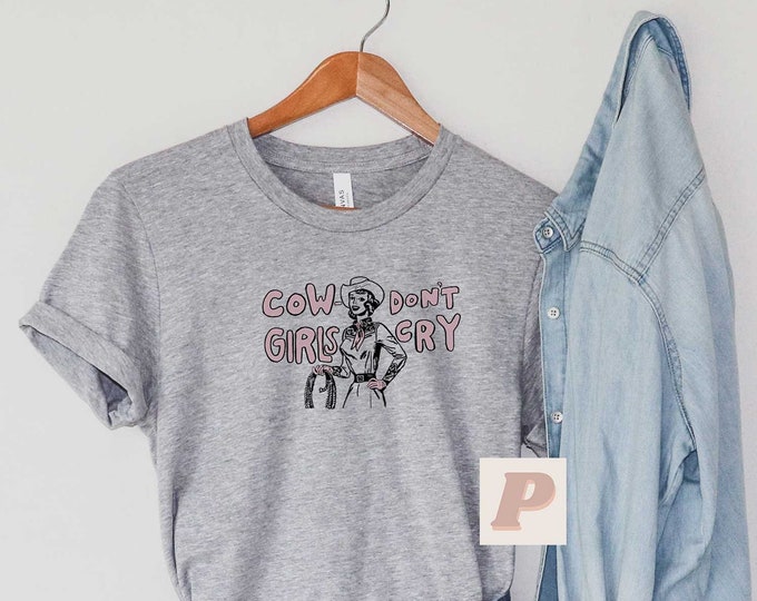 Cow Girls Don't Cry - Unisex Jersey Short Sleeve Tee
