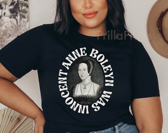 ANNE BOLEYN was Innocent - History Shirt - Tudor Royal - Elizabeth I - King Henry XIII - Unisex Jersey Short Sleeve Tee