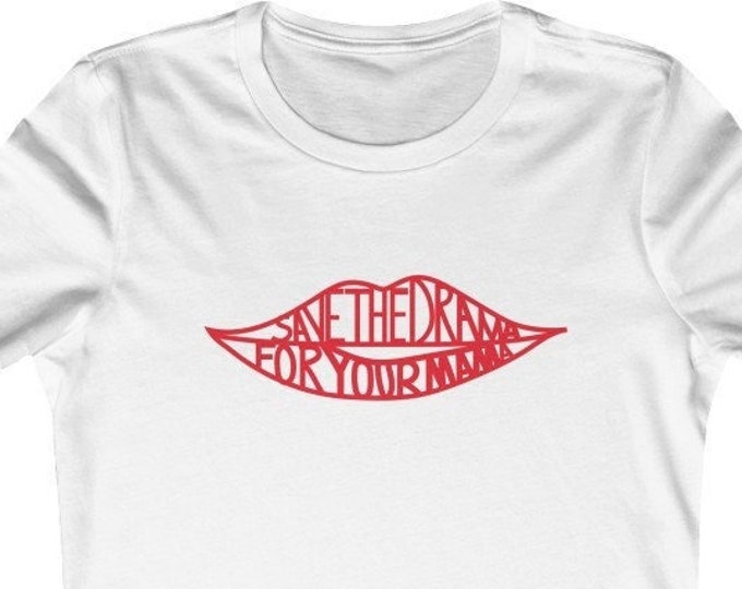 FRIENDS - Save the Drama For Your Mama - Rachel's Favorite Tee