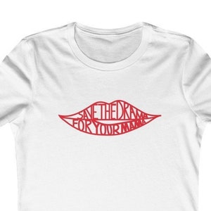 FRIENDS - Save the Drama For Your Mama - Rachel&#39;s Favorite Tee