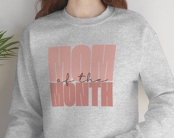 Mom of the Month - Funny Mom Gift - Cool Mom - Unisex Heavy Blend Crewneck Sweatshirt
