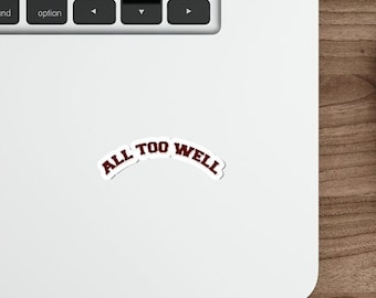 All Too Well - Die-Cut Stickers