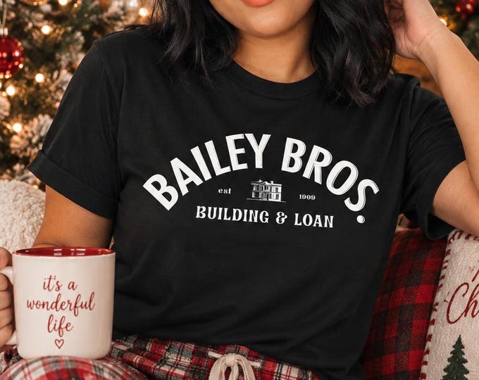 Bailey Bros Building & Loan Shirt, It’s a Wonderful Life T-Shirt, Bedford Falls Christmas Shirt, Holiday Movie Tee, George Bailey Gift