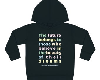 Toddler Size - Eleanor roosevelt Quote First Lady Pullover Fleece Hoodie