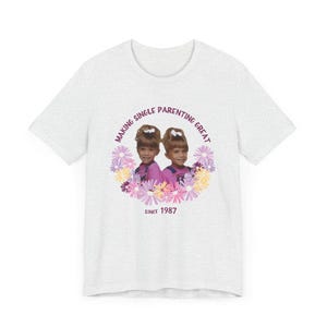 Making Single Parenting Great since 1987 Mary Kate & Ashley Olsen Full House Unisex Jersey Short Sleeve Tee