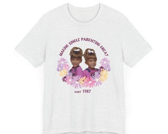 Rendiamo grande la genitorialità single dal 1987 Mary Kate & Ashley Olsen Full House Unisex Jersey Maglietta a maniche corte