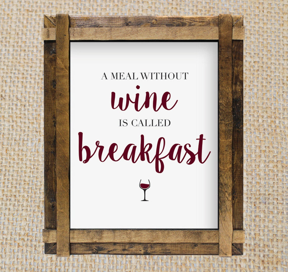 A Meal Without Wine is Called Breakfast Etsy