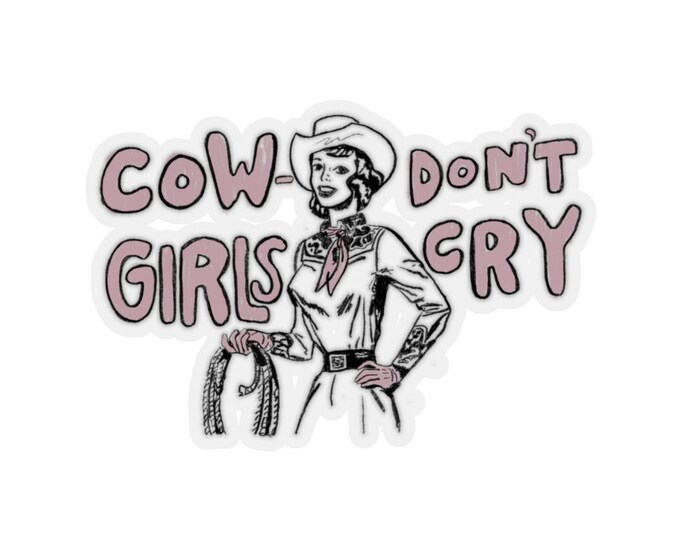 Cow Girls Don't Cry Kiss-Cut Stickers
