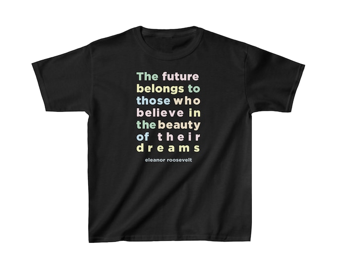 Eleanor Roosevelt Quote PrillaPrints Kids Heavy Cotton Tee