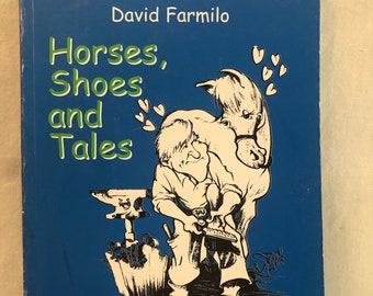 Horses, Shoes and Tales by David Farmilo