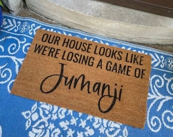 Our House Looks Like We're Losing A Game Of Jumanji | Funny Doormat | Housewarming Gift | Funny Gifts | Mom Gift | Mom Life |Jumanji Doormat