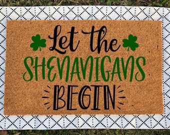 Let The Shenanigans Begin, | St. Patrick's Day Decor | St. Patrick's Day Door Mat | Funny Door Mat | Welcome Mat | Shamrock Door Mat