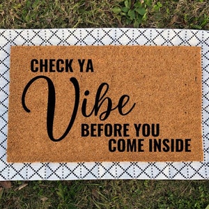 Check Ya Vibe Before You Come Inside Doormat | Funny Door Mat | Welcome Mat | Housewarming Gift | New Home Gift | Home Doormat | Door Mat