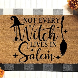 Not Every Witch Lives In Salem | Halloween Decor | Fall Doormat | Witch Doormat | Funny Door Mats | Witch Hat | Fall Decor | Welcome Mat