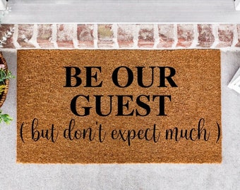 Be Our Guest But Don't Expect Much | Housewarming Gift | Funny Doormat | Funny Gift | Closing Gift | Welcome Mat | Funny Door Mat