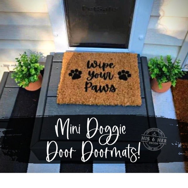 Mini Doggie Door Doormats | Wipe Your Paws | Dog Mat | Welcome Pet Mat | Dog Mom Lover Gift | Dog Door Mat | Mini Outdoor Doormat