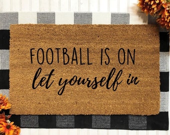 Football Is On Let Yourself In | College Football | Football Mom | Housewarming Gift | Funny Doormat | Funny Gifts | Welcome Mat | Football