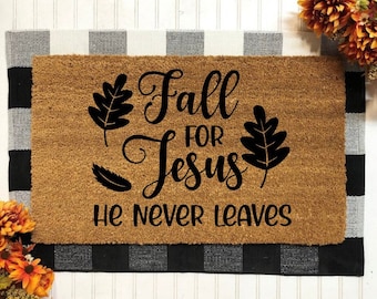 Fall For Jesus He Never Leaves, Religious Doormat, Fall Door Mat, Doormats, Fall Decor, Fall Decoration, Door Mat, Spiritual Doormat