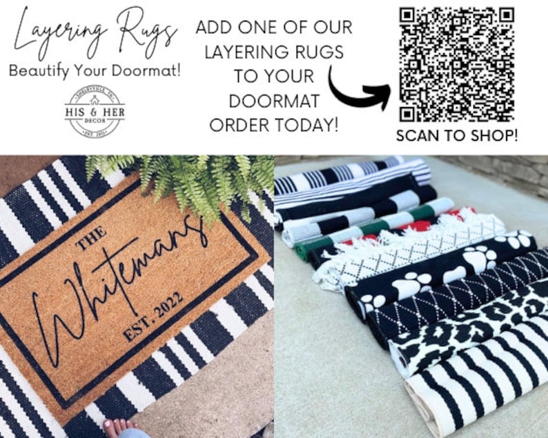 May include: A brown coir doormat with the text "The Whitemans Est. 2022" in black script. The doormat is layered on top of a black and white striped rug. A QR code is in the top right corner of the image with the text "Scan to Shop!" below it. The text "Add one of our layering rugs to your doormat. Order today!" is above the QR code.