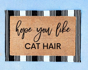 Hope You Like Cat Hair | Funny Door Mat | Dog Doormat | Cat Mom | Pet Gifts | Cat Lover | Cat Hair Doormat | Funny Welcome Mat | Door Mat