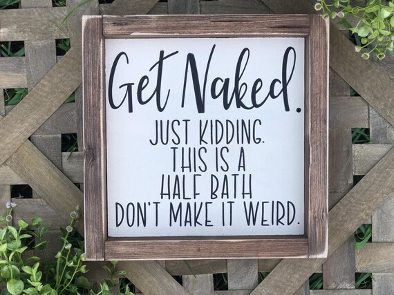 Home Decor Accents Decorative Accessories Get Naked Wood Sign Half