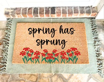 Spring Has Sprung Door Mat | Spring Has Sprung Doormat | Spring Doormat | Spring Decor| Housewarming Gift | Welcome Mat | Porch Decor |