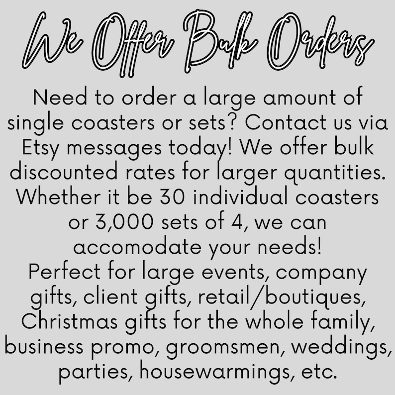 May include: Text on a light gray background reads "We Offer Bulk Orders." The text describes bulk order options for coasters and sets, perfect for events, gifts, and weddings. Contact via Etsy messages.