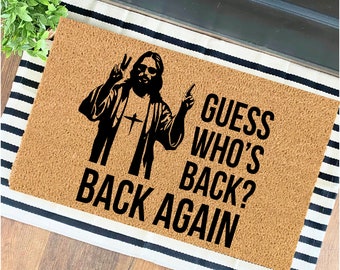 Guess Who's Back Doormat | Easter Door Mat | Funny Welcome Mat | Jesus Is Back Again | Funny Christian Gift | Easter Home Decor | Easter Mat