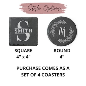 May include: Two slate coasters, one square and one round, with personalized designs. The square coaster is 4" x 4" and features the name "SMITH" with a large initial. The round coaster is 4" in diameter and has a floral wreath design with the letter "M".