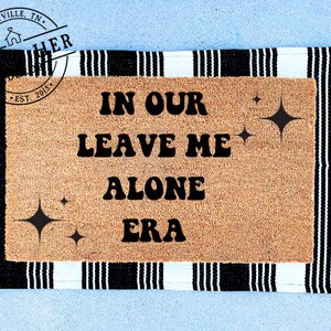 In Our Leave Me Alone Era Doormat | Funny Doormat | Funny Welcome Mat | humorous  Gift | Gift For Her | Christmas |