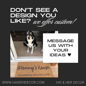 May include: A brown coir doormat with the text "Mammy's House" in black cursive lettering. Below the text, it reads "Grandkids & Dogs Welcome" in black lettering. A black and white dog sits in the doorway behind the doormat.