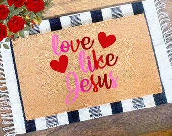 Valentines Day Decor, Valentines Doormat, Love Like Jesus Doormat, Welcome Mat, Door Mat, Valentines Gift, Religious Doormat
