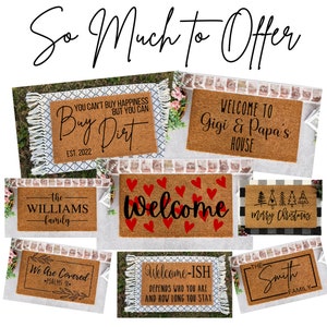 May include: A collection of eight doormats with various designs and text. The doormats are made of coir and have a natural brown color. The text on the doormats includes "You can't buy happiness but you can buy dirt", "Welcome to Gigi & Papa's House", "The Williams Family", "Welcome", "We are covered", "Welcome-ish", "Merry Christmas", and "The Smith Family".