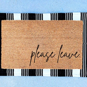 Please Leave Funny Welcome Mat | Funny Doormat | Funny Welcome Mat | humorous  Gift | Gift For Her | Christmas |