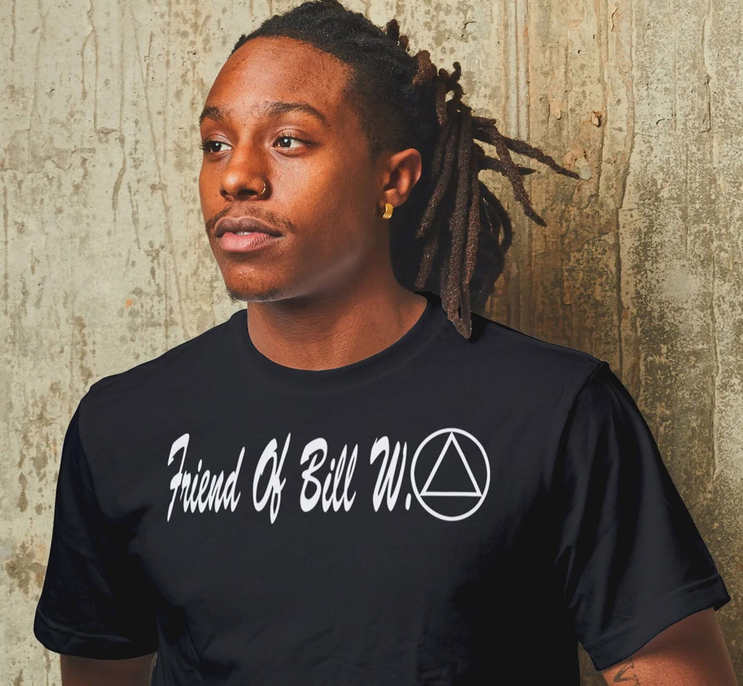 AA FRIEND of BILL W T-shirt - S-5X - 100% Cotton - Alcoholics Anonymous ...